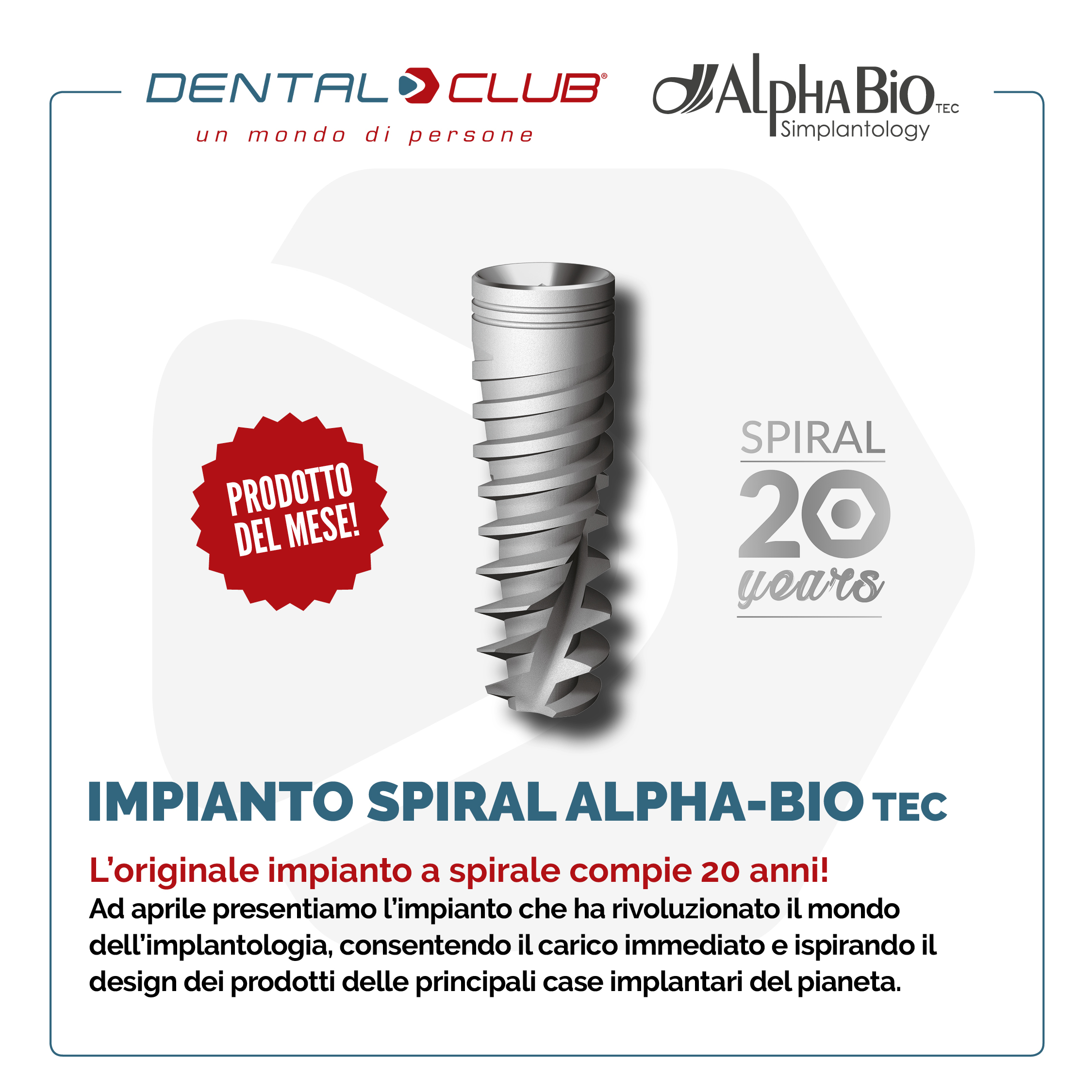 Impianto Spiral Alpha-Bio Tec Cultura e Curiosità, Ricerca e Sviluppo -  Dental CLUB